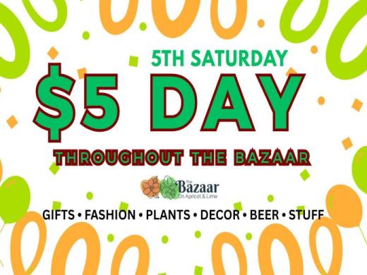 5th Saturday = $5 Day @The Bazaar