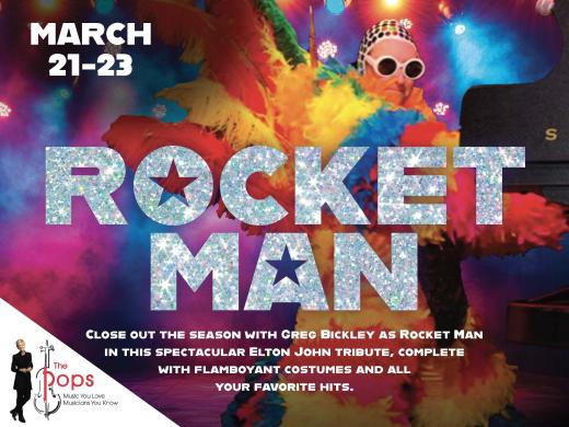 Close out the season with Greg Bickley as Rocket Man in this spectacular Elton John tribute, complete with flamboyant costumes and all your favorite hits.