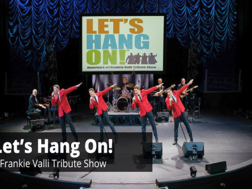 Let's Hang On America's #1 Frankie Valli Tribute Show