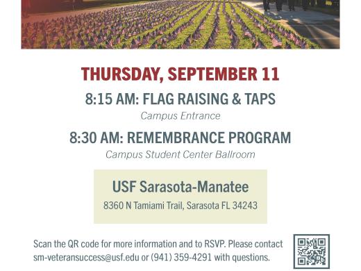 Please join the University of South Florida Sarasota-Manatee campus for a ceremony in remembrance of September 11, 2001. 