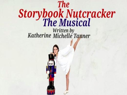 The Storybook Nutcracker-The Musical by Katherine Michelle Tanner