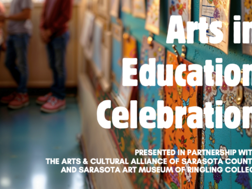Arts in Education Celebration presented in partnership by the Arts & Cultural Alliance of Sarasota County and the Sarasota Art Museum of Ringling College