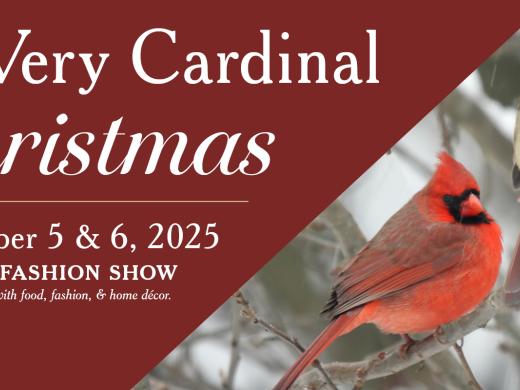 A Very Cardinal Christmas Home & Fashion Show - November 5-6