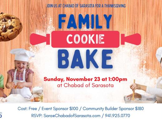 On Sunday, November 23 at 1:00 PM, join other families at Chabad of Sarasota for something sweet, meaningful, and fun as families roll up their sleeves to bake cookies from scratch—enjoy some at home, and package extras to give away in the spirit of Thanksgiving. 