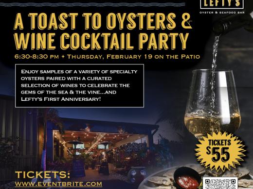 A coastal-inspired cocktail party and tasting celebrating oysters, wine & community...and Lefty's Oyster & Seafood Bar's First Anniversary!