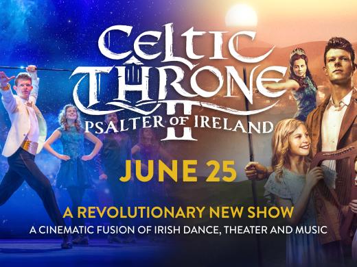 Irish dancers showcase an electrifying fusion of Irish dance, music, theater, and cinema in Celtic Throne II—Psalter of Ireland.