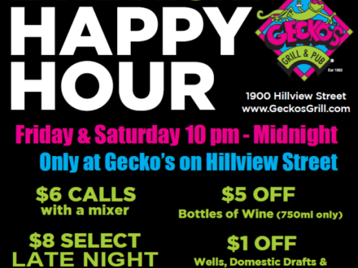 Late Night Weekend Happy Hours ONLY at Gecko's on Hillview Street in Southside Village Late Night Weekend Happy Hours ONLY at Gecko's on Hillview Street in Southside Village Photo