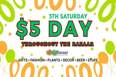 5th Saturday = $5 Day @The Bazaar