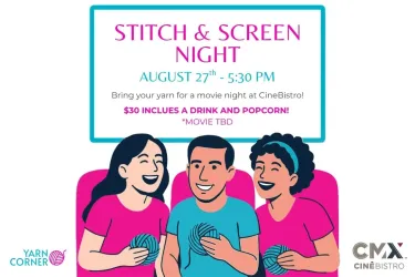 Stitch and Screen event at CineBistro hosted by The Hashtag Yarn Corner on August 27th, 2025 at 5:30 PM