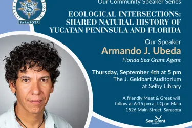Free Community Event: Armando Ubeda Explores Florida & Yucatán’s Ecological Link