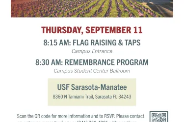 Please join the University of South Florida Sarasota-Manatee campus for a ceremony in remembrance of September 11, 2001.