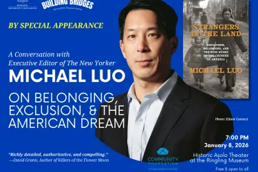 Event poster featuring a headshot of Michael Luo. The text reads: ‘Michael Luo—“Richly detailed, authoritative, and compelling.” —David Grann, Author of Killers of the Flower Moon. Historic Asolo Theater at the Ringling Museum. A Conversation with Michael Luo, Executive Editor of The New Yorker. Spring 2026 Discussion Series: Building Bridges on Belonging, Exclusion, & the American Dream. January 8, 2026, 7:00 PM. Free and open to all. Photo by Elinor Carucci