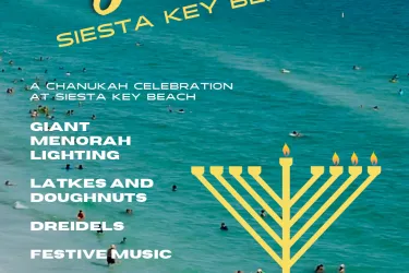 Join a menorah lighting at Siesta Key Beach! Enjoy Chanukah latkes, doughnuts, and music! Prizes for kids! Meet up at the Sea Turtle Pavilion. All are welcome! Free of charge! For more information, email info@ChabadofSarasota.com or call 941.925.0770.