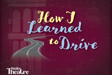 How I Learned to Drive*