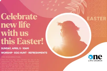 Celebrate Easter with One Life Church