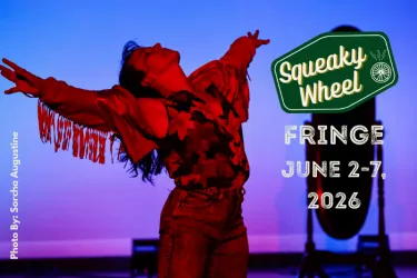 A woman with her arms outstretched in blue, purple, and red lighting with the words Squeaky Wheel Fringe June 2nd through 7th