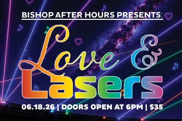 Bishop After Hours Presents Love and Lasers