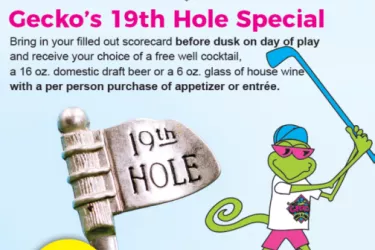 Gecko's 19th Hole Special Gecko's 19th Hole Special Photo