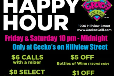 Late Night Weekend Happy Hours ONLY at Gecko's on Hillview Street in Southside Village Photo