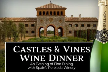 Castles & Vines Wine Dinner: An Evening of Fine Dining with Spain’s Perelada Winery Castles & Vines Wine Dinner: An Evening of Fine Dining with Spain’s Perelada Winery Photo